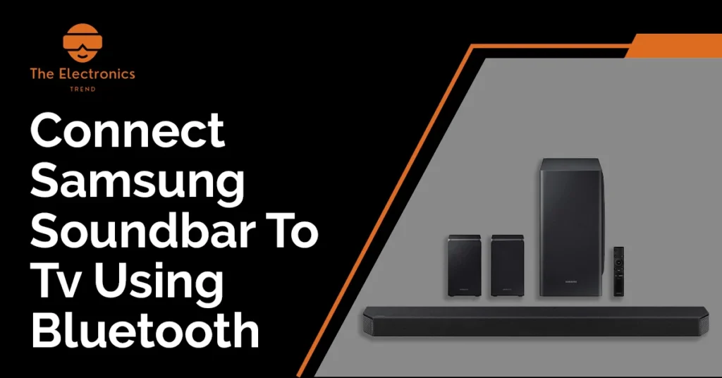 How To Connect Samsung Soundbar To Tv Using Bluetooth