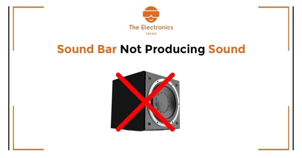 Sound Bar Not Producing Sound