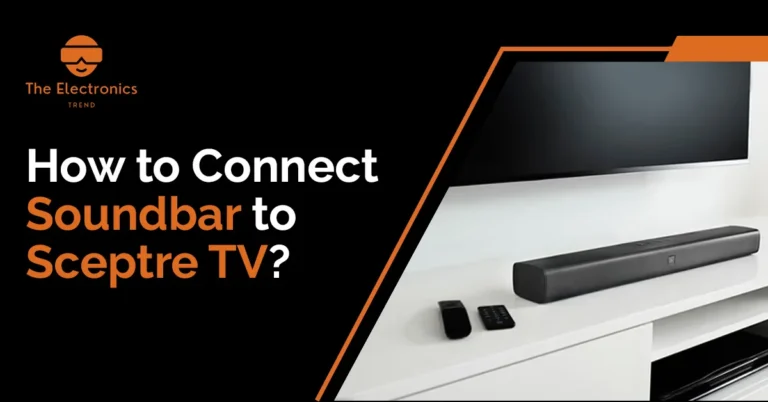 How To Connect Soundbar To Sceptre Tv?
