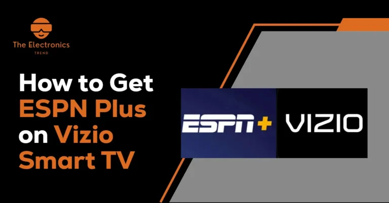 How To Get Espn Plus On Vizio Smart Tv: A Comprehensive Guide